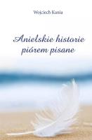 Okładka książki Anielskie historie piórem pisane