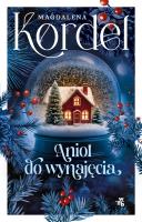 Anioł do wynajęcia. Autor: Magdalena Kordel. SmakLiter.pl Okładka książki Anioł do wynajęcia