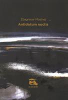 Antidotum noctis. Autor: Machej Zbigniew. SmakLiter.pl Okładka książki Antidotum noctis