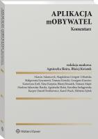 Aplikacja mObywatel. Komentarz. Autor: Sakowska-Baryła Marlena, Agnieszka Skóra, Adamczyk Marcin, Małgorzata Eysymontt, Kwiatek Błażej, Zębek Elżbieta, Wach Karol, Kosicki Tomasz, Karolina Szelągowska, Magdalena Ciorgoń-Urbańska, Kacper Daniel Świtkiewicz, Katarzyna Król, Tomasz Majer, Nina Kurpios. SmakLiter.pl Okładka książki Aplikacja mObywatel. Komentarz