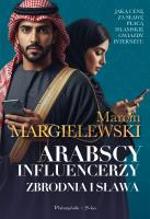 Arabscy influencerzy. Zbrodnia i sława. Duże Litery. Autor: Marcin Margielewski. SmakLiter.pl Okładka książki Arabscy influencerzy. Zbrodnia i sława. Duże Litery