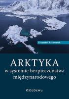 Okładka książki Arktyka w systemie bezpieczeństwa międzynarodowego