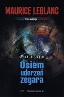 Arsene Lupin. Osiem uderzeń zegara. Autor: Leblanc Maurice. SmakLiter.pl Okładka książki Arsene Lupin. Osiem uderzeń zegara