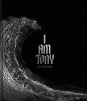 Okładka książki Arthur Jafa. I Am Tony