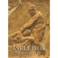 Asklepios. Autor: Florian Steger. SmakLiter.pl Okładka książki Asklepios