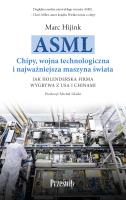 Okładka książki ASML. Chipy, wojna technologiczna i najważniejsza maszyna świata