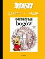 Asteriks. Osiedle bogów. Tom 17. Autor: Albert Uderzo, René Goscinny. SmakLiter.pl Okładka książki Asteriks. Osiedle bogów. Tom 17