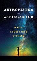 Astrofizyka dla zabieganych. Autor: Neil deGrasse Tyson. SmakLiter.pl Okładka książki Astrofizyka dla zabieganych