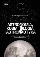 Okładka książki Astronomia, kosmologia i astronautyka w popularnych pytaniach i odpowiedziach