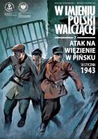 Atak na więzienie w Pińsku, 18 stycznia 1943 r.. Autor: Zajączkowski Sławomir. SmakLiter.pl Okładka książki Atak na więzienie w Pińsku, 18 stycznia 1943 r.