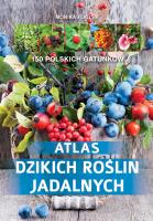 Atlas dzikich roślin jadalnych. Autor: Monika Fijołek. SmakLiter.pl Okładka książki Atlas dzikich roślin jadalnych