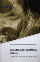 Atlas fizjologii i patologii laktacji. Autor: Monika Żukowska-Rubik, Godyń-Myśliwy Zuzanna, Magdalena Nehring-Gugulska. SmakLiter.pl Okładka książki Atlas fizjologii i patologii laktacji