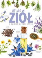 Atlas ziół i roślin leczniczych. Autor: Anna Książek. SmakLiter.pl Okładka książki Atlas ziół i roślin leczniczych