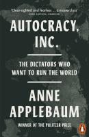 Autocracy, Inc. Autor: Anne Applebaum. SmakLiter.pl Okładka książki Autocracy, Inc