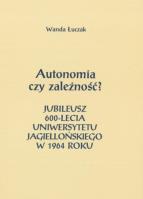 Okładka książki Autonomia czy zależność? Jubileusz 600-lecia...