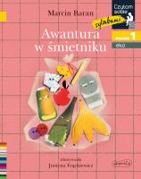 Awantura w śmietniku. Poziom 1. Czytam sobie Eko. Autor: Baran Marcin. SmakLiter.pl Okładka książki Awantura w śmietniku. Poziom 1. Czytam sobie Eko