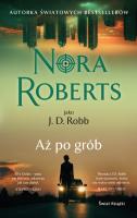 Aż po grób (wydanie pocketowe). Autor: Nora Roberts. SmakLiter.pl Okładka książki Aż po grób (wydanie pocketowe)
