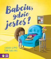 Babciu, gdzie jesteś?. Autor: Cariad Lloyd. SmakLiter.pl Okładka książki Babciu, gdzie jesteś?