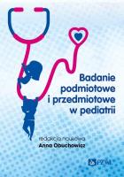 Badanie podmiotowe i przedmiotowe w pediatrii. Autor: Anna Obuchowicz. SmakLiter.pl Okładka książki Badanie podmiotowe i przedmiotowe w pediatrii