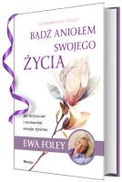 Bądź aniołem swojego życia. Autor: Ewa Foley. SmakLiter.pl Okładka książki Bądź aniołem swojego życia