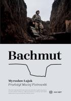 Bahmut. Autor: Myrosław Łajuk. SmakLiter.pl Okładka książki Bahmut