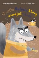 Bajka o wilku Rufusie, który oswajał złość. Autor: Rypień-Wilczek Jolanta. SmakLiter.pl Okładka książki Bajka o wilku Rufusie, który oswajał złość