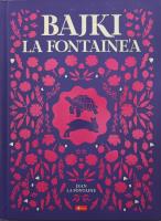 Bajki La Fontaine'a Wydanie ekskluzywne (kolorowe brzegi). Autor: La Fontaine Jean. SmakLiter.pl Okładka książki Bajki La Fontaine'a Wydanie ekskluzywne (kolorowe brzegi)