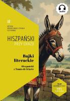 Bajki literackie. Hiszpański z Tomás de Iriarte. Autor: Tomás de Iriarte, Frank Ilya. SmakLiter.pl Okładka książki Bajki literackie. Hiszpański z Tomás de Iriarte