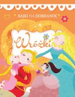 Bajki na dobranoc Wróżki. Autor:   Praca zbiorowa. SmakLiter.pl Okładka książki Bajki na dobranoc Wróżki