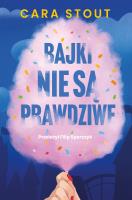 Bajki nie są prawdziwe. Autor: Stout Cara. SmakLiter.pl Okładka książki Bajki nie są prawdziwe