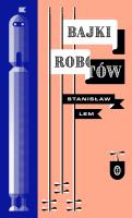 Bajki robotów. Autor: Lem Stanisław. SmakLiter.pl Okładka książki Bajki robotów
