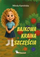 Bajkowa kraina szczęścia. Autor: Nikola Kamińska. SmakLiter.pl Okładka książki Bajkowa kraina szczęścia