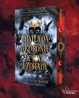 Ballada o koronie krwi i zdrady. Autor: Wyrobek Klaudia. SmakLiter.pl Okładka książki Ballada o koronie krwi i zdrady