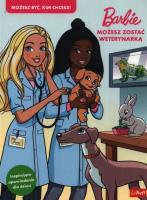 Barbie Możesz zostać weterynarką. Autor: Opracowanie zbiorowe. SmakLiter.pl Okładka książki Barbie Możesz zostać weterynarką
