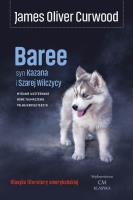 Baree syn Kazana i Szarej Wilczycy. Autor: James Oliver Curwood. SmakLiter.pl Okładka książki Baree syn Kazana i Szarej Wilczycy