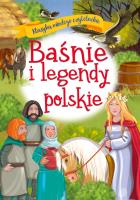 Baśnie i legendy polskie. Klasyka młodego czytelnika. Autor: Mariola Jarocka. SmakLiter.pl Okładka książki Baśnie i legendy polskie. Klasyka młodego czytelnika