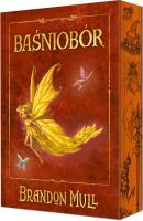 Baśniobór. Tom 1 (ilustrowane brzegi). Autor: Brandon Mull. SmakLiter.pl Okładka książki Baśniobór. Tom 1 (ilustrowane brzegi)