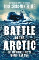 Okładka książki Battle of the Arctic: The Maritime Epic of World War Two