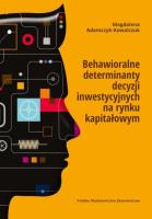 Behawioralne determinanty decyzji inwestycyjnych na rynku kapitałowym. Autor: Adamczyk-Kowalczuk Magdalena. SmakLiter.pl Okładka książki Behawioralne determinanty decyzji inwestycyjnych na rynku kapitałowym