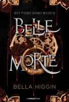 Belle Morte. Tom 1. Autor: Bella Higgin. SmakLiter.pl Okładka książki Belle Morte. Tom 1