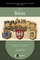 Okładka książki Bełżec. Obrazy Miejscowości w Prasie Lwowskiej 1811-1939, Tom II,