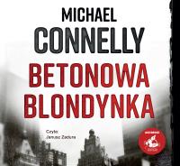 Betonowa blondynka. Autor: Connelly Michaell. SmakLiter.pl Okładka książki Betonowa blondynka