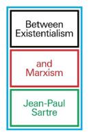 Between Existentialism and Marxism wer. angielska. Autor: Sartre Jean-Paul. SmakLiter.pl Okładka książki Between Existentialism and Marxism wer. angielska