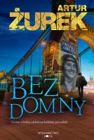 Bezdomny. Autor: Artur Żurek. SmakLiter.pl Okładka książki Bezdomny