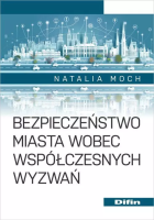 Okładka książki Bezpieczeństwo miasta wobec współczesnych wyzwań