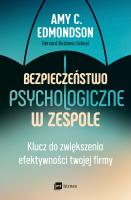 Bezpieczeństwo psychologiczne w zespole. Autor: Amy C. Edmondson. SmakLiter.pl Okładka książki Bezpieczeństwo psychologiczne w zespole