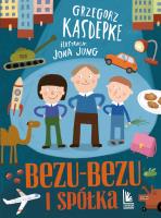 Bezu-bezu i spółka. Autor: Grzegorz Kasdepke. SmakLiter.pl Okładka książki Bezu-bezu i spółka