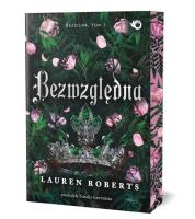 Bezwzględna. Bezsilna. Tom 3 wyd. 2025. Autor: Lauren Roberts. SmakLiter.pl Okładka książki Bezwzględna. Bezsilna. Tom 3 wyd. 2025