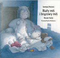 Biały miś i brązowy miś. Autor: Svetlana Petrovic, Vincent Hardy. SmakLiter.pl Okładka książki Biały miś i brązowy miś