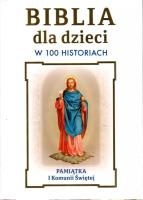 Okładka książki Biblia dla dzieci w 100 historiach. Pamiątka I...